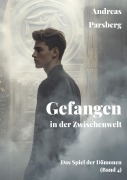 Cover-Bild zum Titel 'Gefangen in der Zwischenwelt' von 'Andreas Parsberg'
