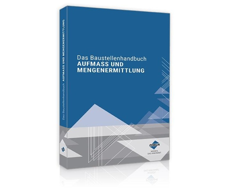 Das Baustellenhandbuch Aufmaß und Mengenermittlung - 