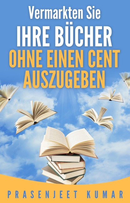 Vermarkten Sie Ihre Bücher Ohne Einen Cent Auszugeben - Prasenjeet Kumar