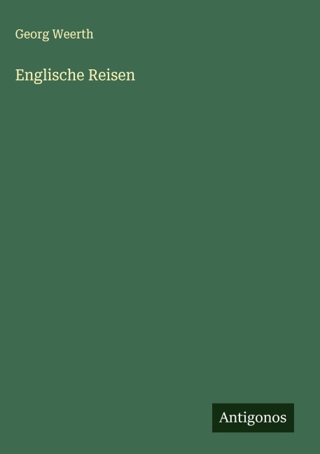 Englische Reisen - Georg Weerth