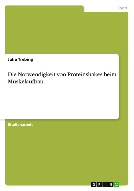 Die Notwendigkeit von Proteinshakes beim Muskelaufbau - Julia Trebing