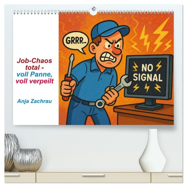 Job-Chaos total - voll Panne, voll verpeilt (hochwertiger Premium Wandkalender 2026 DIN A2 quer), Kunstdruck in Hochglanz - Anja Zachrau