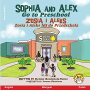 Cover-Bild zum Titel 'Sophia and Alex Go to Preschool' von 'Denise Bourgeois-Vance'