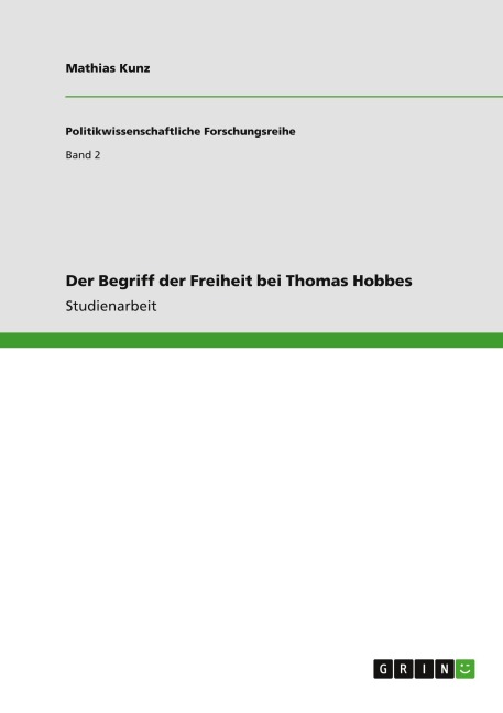 Der Begriff der Freiheit bei Thomas Hobbes - Mathias Kunz