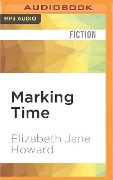 Marking Time - Elizabeth Jane Howard