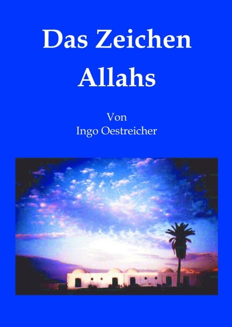Das Zeichen Allahs (Hardcover) - Ingo Hagen Manfred Oestreicher