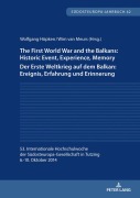 Cover-Bild zum Titel 'The First World War and the Balkans: Historic Event, Experience, Memory Der Erste Weltkrieg auf dem Balkan: Ereignis, Erfahrung und Erinnerung' von ''