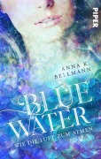 Cover-Bild zum Titel 'Blue Water' von 'Anna K. Bellmann'