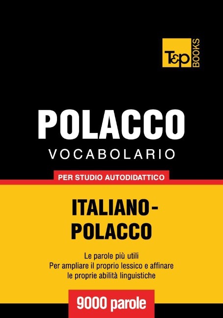 Vocabolario Italiano-Polacco per studio autodidattico - 9000 parole - Andrey Taranov