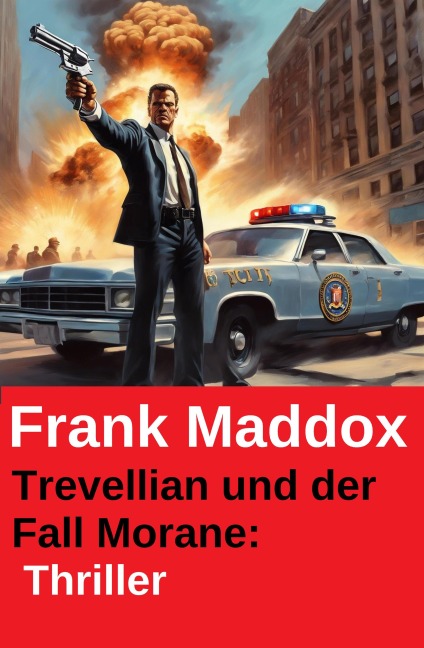 Trevellian und der Fall Morane: Thriller - Frank Maddox