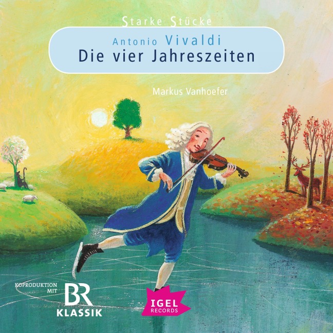 Starke Stücke. Antonio Vivaldi. Die vier Jahreszeiten - Markus Vanhoefer