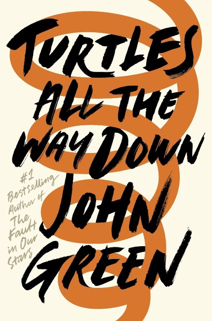 Turtles All the Way Down - John Green