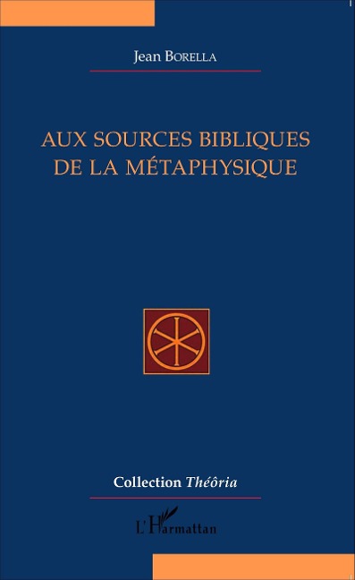 Aux sources bibliques de la métaphysique - Borella