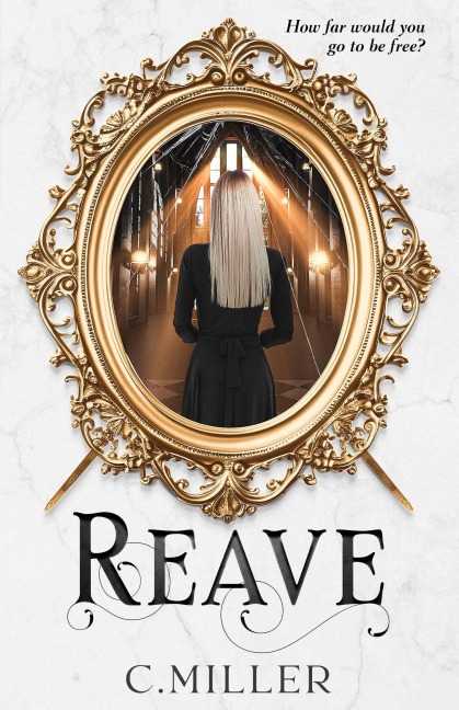 Reave (Reave Series, #1) - C. Miller