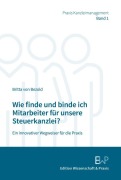 Cover-Bild zum Titel 'Wie finde und binde ich Mitarbeiter für unsere Steuerkanzlei?' von 'Britta von Bezold'
