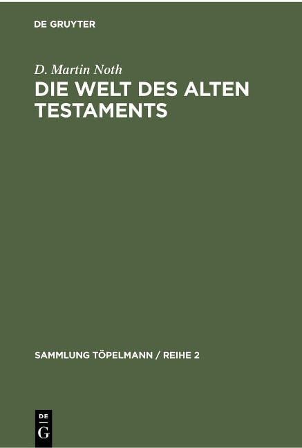 Die Welt des Alten Testaments - D. Martin Noth