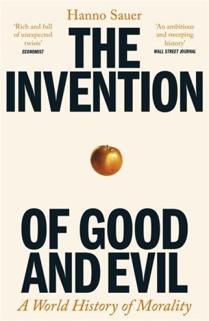 The Invention of Good and Evil - Hanno Sauer