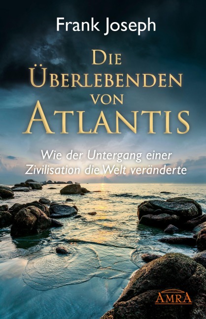 Die Überlebenden von Atlantis - Frank Joseph