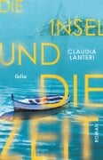 Cover-Bild zum Titel 'Die Insel und die Zeit' von 'Claudia Lanteri'