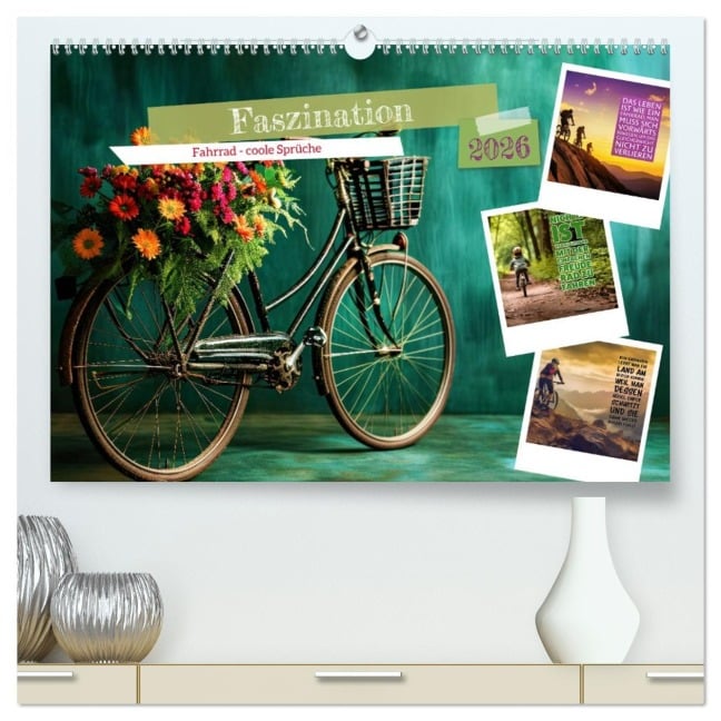 Faszination Fahrrad - coole Sprüche (hochwertiger Premium Wandkalender 2026 DIN A2 quer), Kunstdruck in Hochglanz - Susan Michel