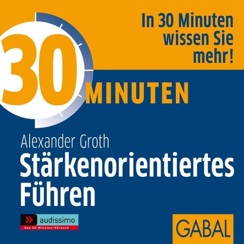 30 Minuten Stärkenorientiertes Führen - Alexander Groth