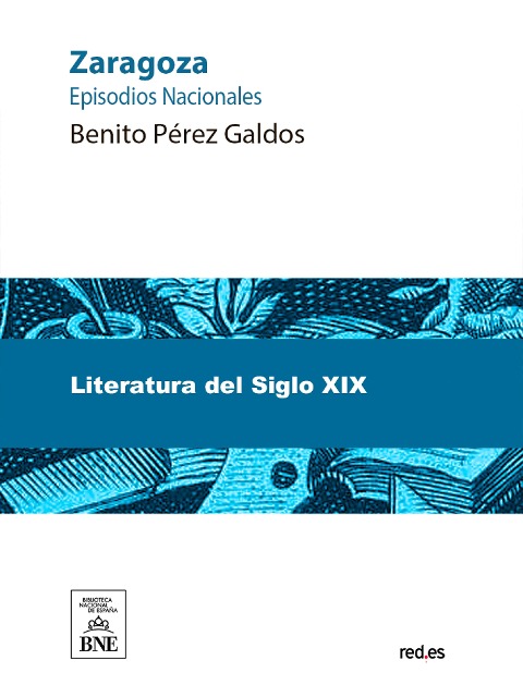 Zaragoza - Benito Pérez Galdós