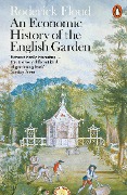 Cover-Bild zum Titel 'An Economic History of the English Garden' von 'Roderick Floud'