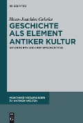 Geschichte als Element antiker Kultur - Hans-Joachim Gehrke