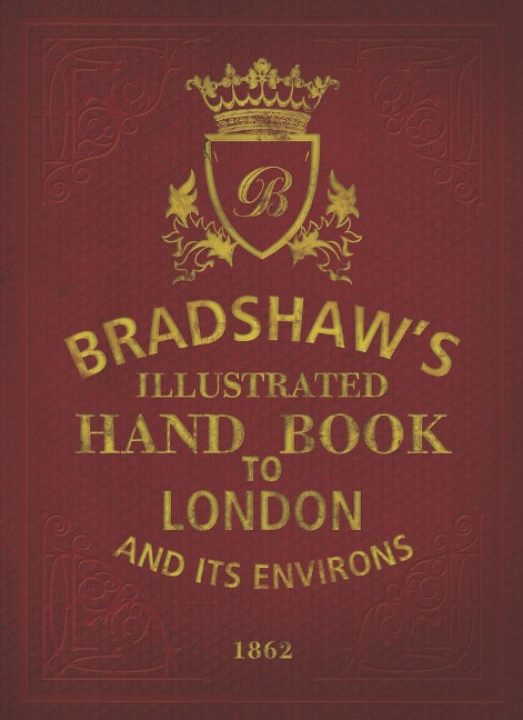 Bradshaw's Handbook to London - George Bradshaw
