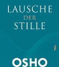 Cover-Bild zum Titel 'Lausche der Stille' von 'Osho'