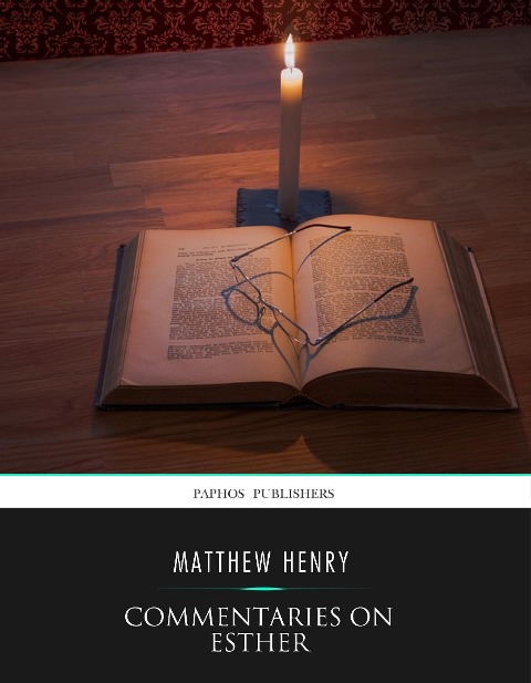 Commentaries on Esther - Matthew Henry