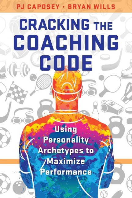 Cracking the Coaching Code - Pj Caposey, Bryan Wills