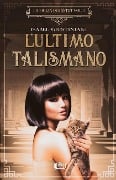 L'ultimo talismano: avventura e mistero nell'autunno della riforma di Akhenaton - Isabel Giustiniani