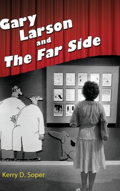 Gary Larson and the Far Side - Kerry D Soper