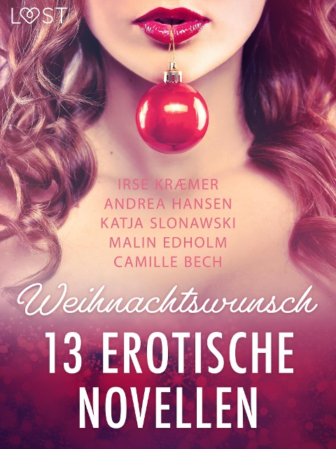 Weihnachtswunsch - 13 erotische Novellen - Camille Bech, Irse Kræmer, Katja Slonawski, Andrea Hansen, Malin Edholm