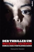 Der Thriller um Michael Jackson - Hanspeter Künzler