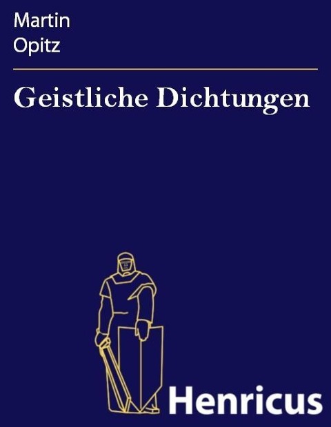 Geistliche Dichtungen - Martin Opitz