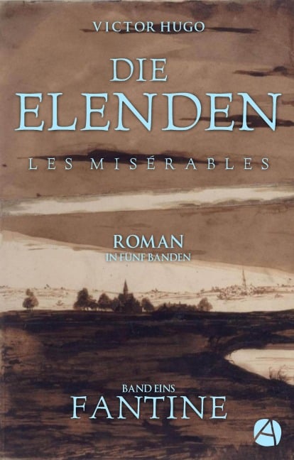 Die Elenden. Band Eins: Fantine - Victor Hugo