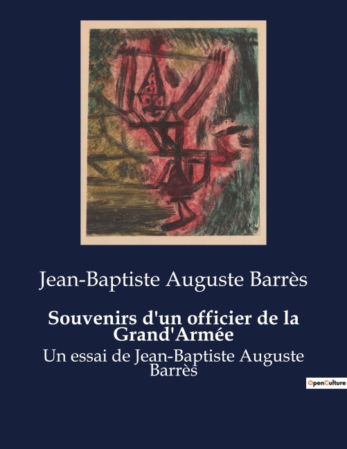 Souvenirs d'un officier de la Grand'Armée - Jean-Baptiste Auguste Barrès