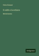 Cover-Bild zum Titel 'Il califo e la schiava' von 'Felice Romani'