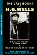 Cover-Bild zum Titel 'The Last Books of H.G. Wells' von 'Hg Wells, Colin Wilson, Rudy Rucker'