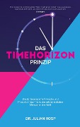Cover-Bild zum Titel 'Das Timehorizon Prinzip' von 'Julian Hosp'
