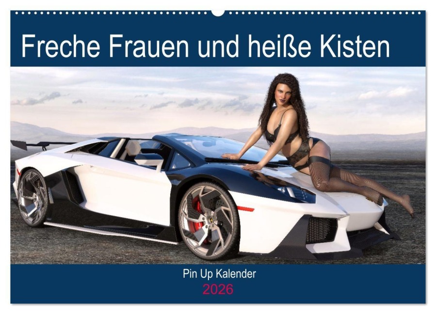 Freche Frauen und heiße Kisten (Wandkalender 2026 DIN A2 quer), CALVENDO Monatskalender - Karsten Schröder