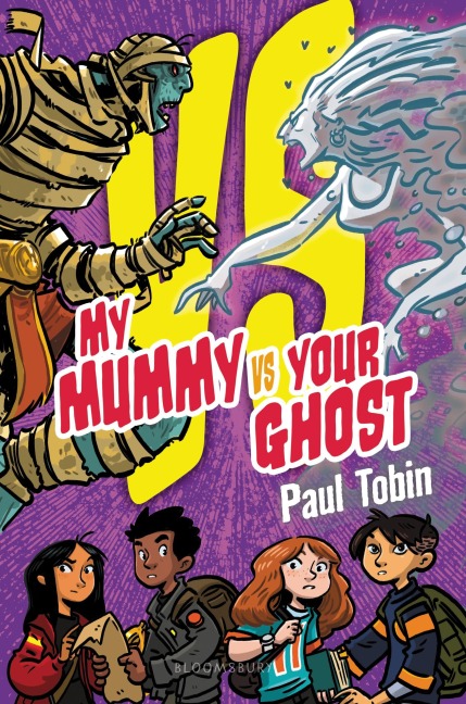 My Mummy Vs. Your Ghost - Paul Tobin