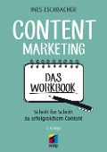 Content Marketing - Das Workbook - Ines Eschbacher