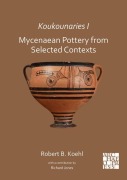 Cover-Bild zum Titel 'Koukounaries I: Mycenaean Pottery from Selected Contexts' von 'Robert B. Koehl'