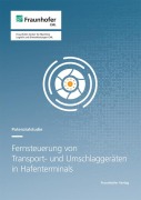 Cover-Bild zum Titel 'Fernsteuerung von Transport- und Umschlaggeräten in Hafenterminals' von 'Sina Willrodt, Holger Schulz, Jan Christian Wieck, Johann Bergmann, Dirk Mönicke'