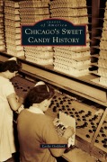 Cover-Bild zum Titel 'Chicago's Sweet Candy History' von 'Leslie Goddard'