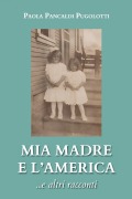 Cover-Bild zum Titel 'Mia madre e l'America ...e altri racconti' von 'Paola Pancaldi Pugolotti'