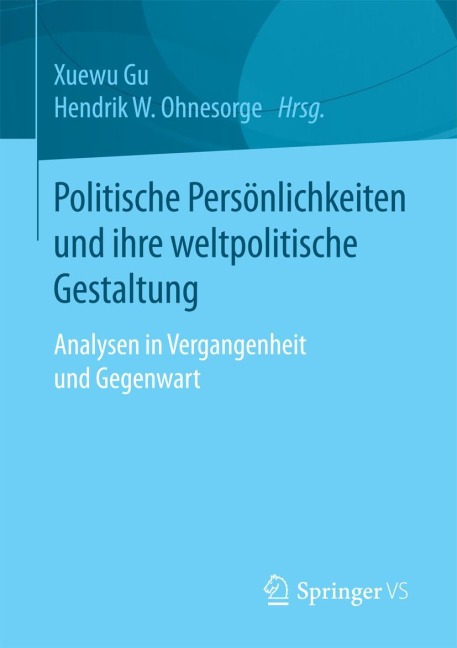 Politische Persönlichkeiten und ihre weltpolitische Gestaltung - 